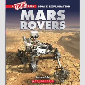 Mars rovers (a true book: space exploration)