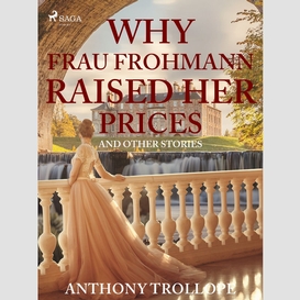 Why frau frohmann raised her prices and other stories