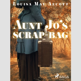 Aunt jo's scrap-bag