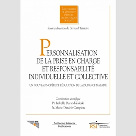 Personnalisation de la prise en charge et responsabilité individuelle et collective : un nouveau modèle de régulation de l'assurance maladie