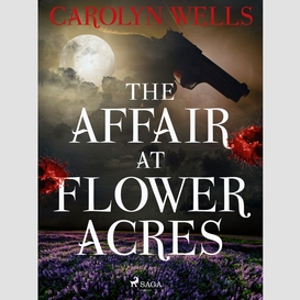 The affair at flower acres