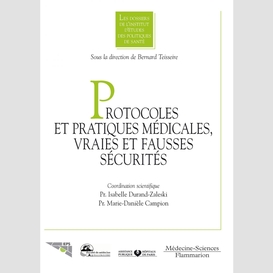 Protocoles et pratiques médicales : vraies et fausses sécurités