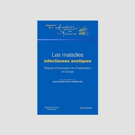 Les maladies infectieuses exotiques : risques d'importation et d'implantation en europe