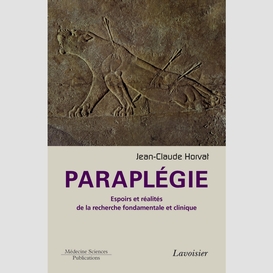 Paraplégie : espoirs et réalités de la recherche fondamentale et clinique