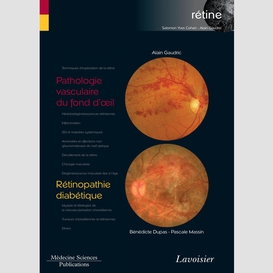 Rétine volume 3, pathologie vasculaire du fond d'oeil, rétinopathie diabétique