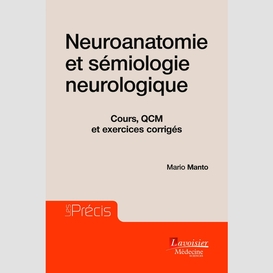 Neuroanatomie et sémiologie neurologique : cours, qcm et exercices corrigés