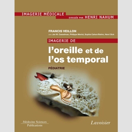 Imagerie de l'oreille et de l'os temporal volume 5, pédiatrie