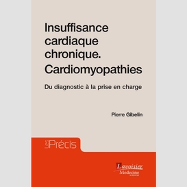 Insuffisance cardiaque chronique, cardiomyopathies : du diagnostic à la prise en charge