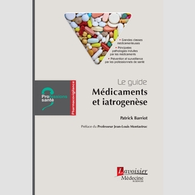 Le guide : médicaments et iatrogenèse