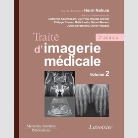 Traité d'imagerie médicale volume 2, appareil urogénital, os et articulations, radiopédiatrie