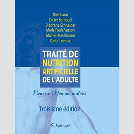 Traité de nutrition artificielle de l'adulte : nourrir l'homme malade