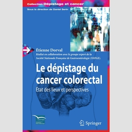 Le dépistage du cancer colorectal : état des lieux et perspectives