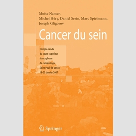 Cancer du sein : compte rendu du cours supérieur francophone de cancérologie (saint-paul-de-vence, 18-20 janvier 2007)