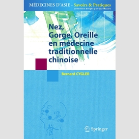 Nez, gorge, oreille en médecine traditionnelle chinoise