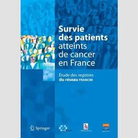 Survie des patients atteints de cancer en france : étude des registres du réseau francim