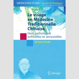 Le visage en médecine traditionnelle chinoise : hors pathologies orificielles et sensorielles