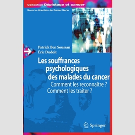 Les souffrances psychologiques des malades du cancer : comment les reconnaître, comment les traiter ?