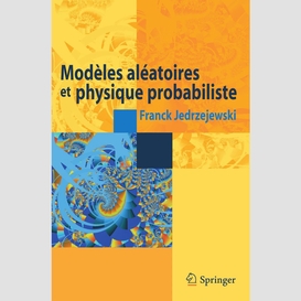 Modèles aléatoires et physique probabiliste