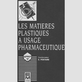 Les matières plastiques à usage pharmaceutique : propriétés générales et biotechniques