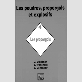 Les poudres, propergols et explosifs volume 4, les propergols