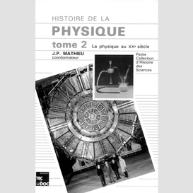 Histoire de la physique volume 2, la physique au xxe siècle