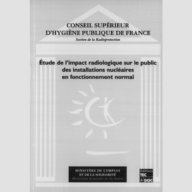 Etude de l'impact radiologique sur le public des installations nucléaires en fonctionnement normal