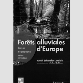 Forêts alluviales d'europe : écologie, biogéographie, valeur intrinsèque