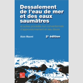 Dessalement de l'eau de mer et des eaux saumâtres et autres procédés non conventionnels d'approvisionnement en eau douce