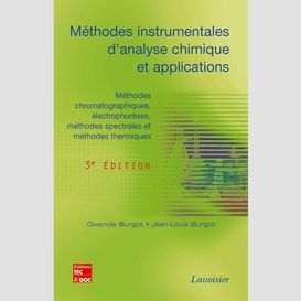 Méthodes instrumentales d'analyse chimique et applications : méthodes chromatographiques, électrophorèses, méthodes spectrales et méthodes thermiques