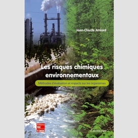 Les risques chimiques environnementaux : méthodes d'évaluation et impacts sur les organismes