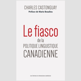 Le fiasco de la politique linguistique canadienne