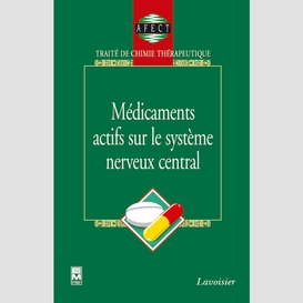 Traité de chimie thérapeutique médicaments actifs sur le système nerveux central