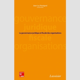 La gouvernance juridique et fiscale des organisations