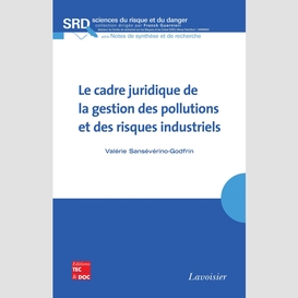 Le cadre juridique de la gestion des pollutions et des risques industriels