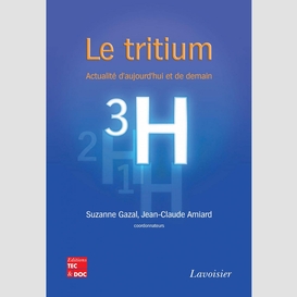 Le tritium : actualité d'aujourd'hui et de demain