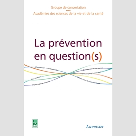 La prévention en question(s) : prévenir, c'est protéger son capital santé