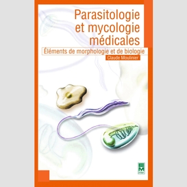 Parasitologie et mycologie médicales : éléments de morphologie et de biologie