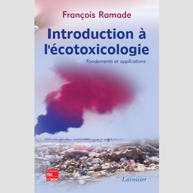 Introduction à l'écotoxicologie : fondements et applications