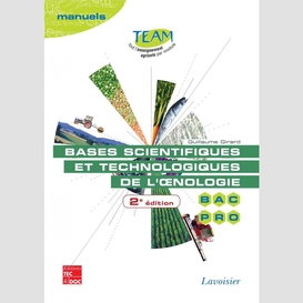 Bases scientifiques et technologiques de l'oenologie : bac pro cgea, option vigne et vin : modules mp 141 et 143