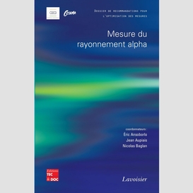 Mesure du rayonnement alpha : dossier de recommandations pour l'optimisation des mesures