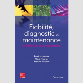 Fiabilité, diagnostic et maintenance prédictive des systèmes