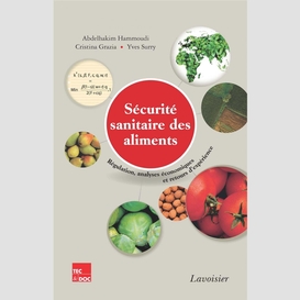 Sécurité sanitaire des aliments : régulation, analyses économiques et retours d'expérience