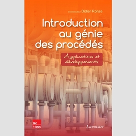 Introduction au génie des procédés : applications et développements