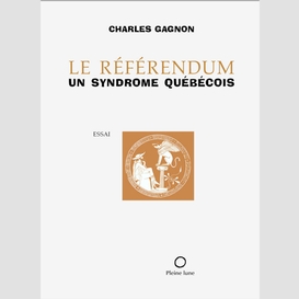 Le référendum, un syndrome québécois
