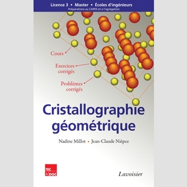 Cristallographie géométrique : cours, exercices corrigés, problèmes corrigés