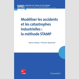 Modéliser les accidents et les catastrophes industrielles : la méthode stamp