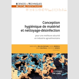 Conception hygiénique de matériel et nettoyage-désinfection : pour une meilleure sécurité en industrie agroalimentaire