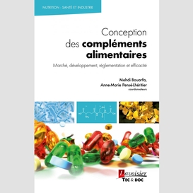 Conception des compléments alimentaires : marché, développement, réglementation  et efficacité