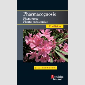 Pharmacognosie : phytochimie, plantes médicinales