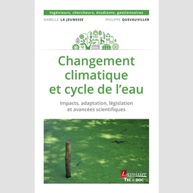 Changement climatique et cycle de l'eau : impacts, adaptation, législation et avancées scientifiques